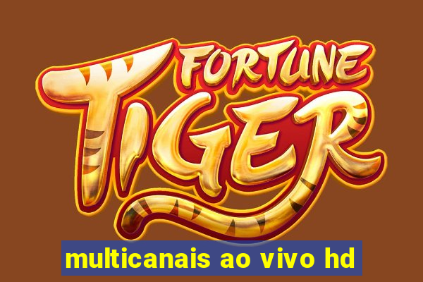 multicanais ao vivo hd